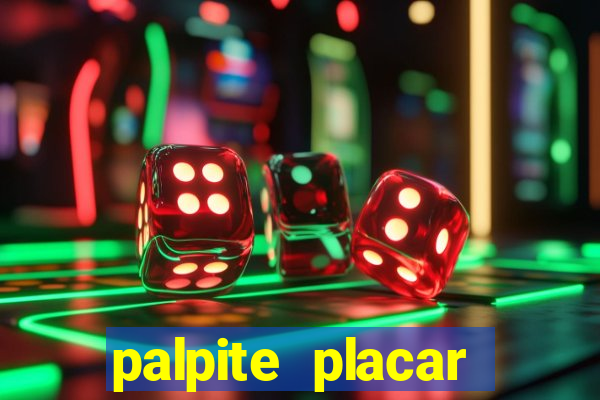 palpite placar exato de hoje